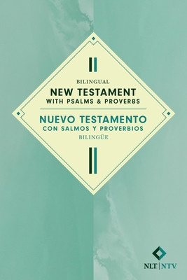 Coperta cărții 'Bilingual New Testament with Psalms & Proverbs / Nuevo Testamento Con Salmos Y Proverbios Bilingüe Nlt/Ntv (Softcover)'