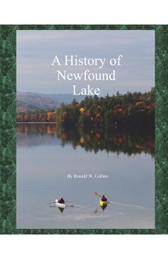 Coperta cărții 'A History of Newfound Lake - Ronald W. Collins'
