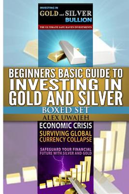 Coperta cărții 'Beginners Basic Guide to Investing in Gold and Silver Boxed Set - Alex Uwajeh'