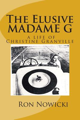 The Elusive Madame G: a life of Christine Granville - Ron Nowicki