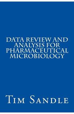 Coperta cărții 'Data Review and Analysis for Pharmaceutical Microbiology - Tim Sandle'