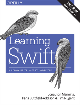 Learning Swift: Building Apps for Macos, Ios, and Beyond - Jonathon Manning
