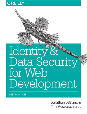 Identity and Data Security for Web Development: Best Practices - Jonathan Leblanc