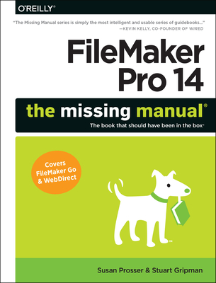FileMaker Pro 14: The Missing Manual - Susan Prosser