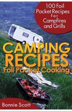 Coperta cărții 'Camping Recipes: Foil Packet Cooking - Bonnie Scott'