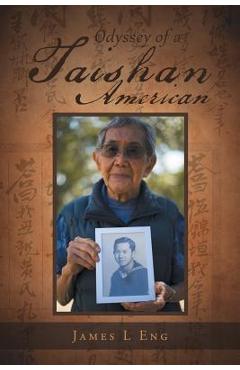 Coperta cărții 'Odyssey of a Taishan American - James L. Eng'