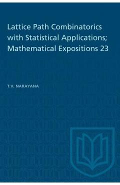 Coperta cărții 'Lattice Path Combinatorics with Statistical Applications; Mathematical Expositions 23 - T. V. Narayana'