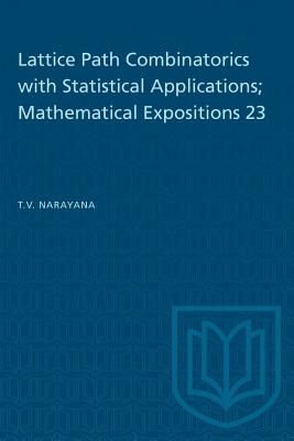 Coperta cărții 'Lattice Path Combinatorics with Statistical Applications; Mathematical Expositions 23 - T. V. Narayana'