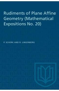 Coperta cărții 'Rudiments of Plane Affine Geometry: Mathematical Expositions No. 20 - P. Scherk'