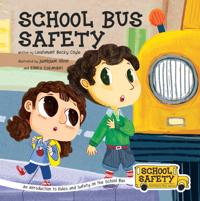 School Bus Safety: An Introduction to Rules and Safety on the School Bus - Becky Coyle