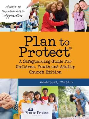 Coperta cărții 'Plan to Protect(R): A Safeguarding Guide for Children, Youth and Adults, Church Edition (Canadian) - Melodie Bissell'