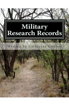 Coperta cărții 'Military Research Records: A Family Tree Research Workbook - Catherine Coulter'