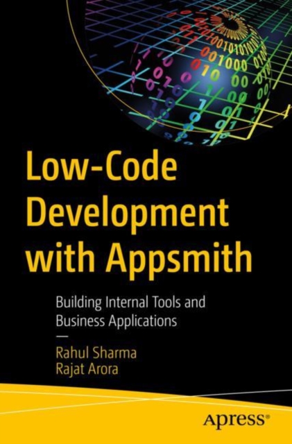 Low-Code Development with Appsmith: Building Internal Tools and Business Applications - Rahul Sharma