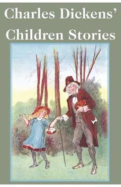 Coperta cărții 'Charles Dickens' Children Stories - Charles Dickens'