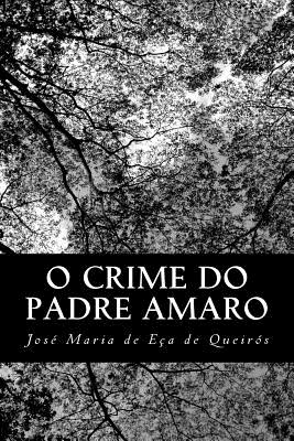 O crime do padre Amaro - Jose Maria De Eca De Queiros