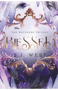 Poza produsului Blessed: The Watchers Trilogy - S. J. West