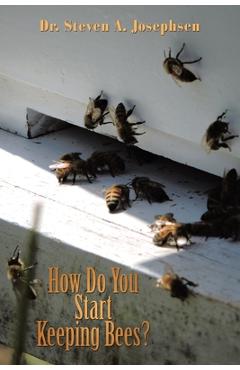Coperta cărții 'How Do You Start Keeping Bees? - Steven A. Josephsen'
