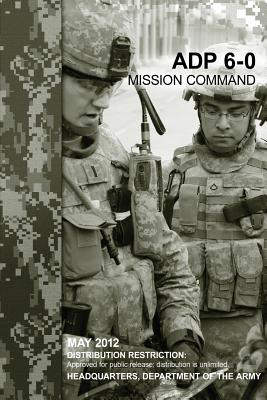 Coperta cărții 'Mission Command (ADP 6-0) - Department Of The Army'
