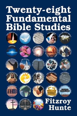 Twenty-eight Fundamental Bible Studies - Fitzroy Hunte