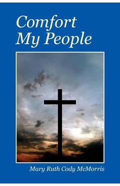 Coperta cărții 'Comfort My People - Mary Ruth Cody Mcmorris'