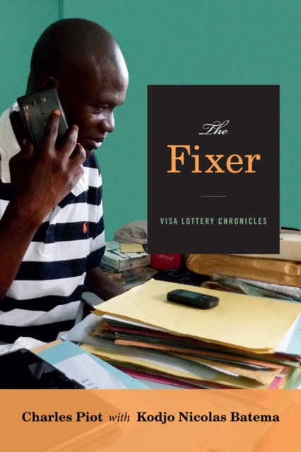 The Fixer: Visa Lottery Chronicles - Charles Piot