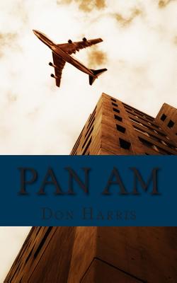 Pan Am: A History of the Airline that Define An Age - Golgotha Press