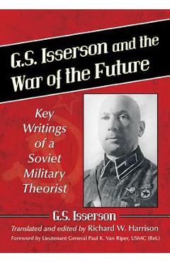 Coperta cărții 'G.S. Isserson and the War of the Future: Key Writings of a Soviet Military Theorist - G. S. Isserson'