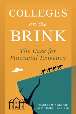 Colleges on the Brink: The Case for Financial Exigency - Charles M. Ambrose