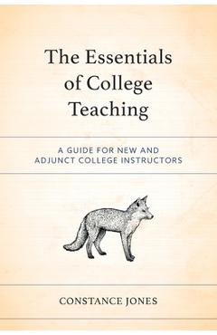 Coperta cărții 'The Essentials of College Teaching: A Guide for New and Adjunct College Instructors - Constance Jones'