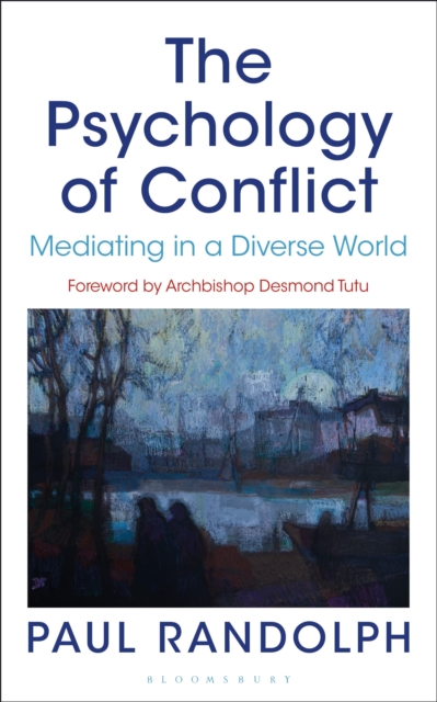 The Psychology of Conflict: Mediating in a Diverse World - Paul Randolph