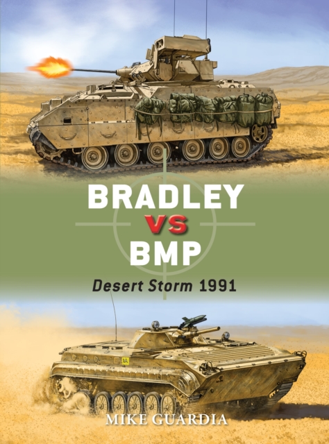 Bradley Vs BMP: Desert Storm 1991 - Mike Guardia