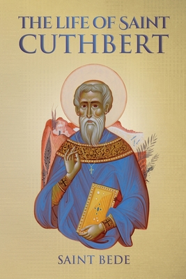 The Life of Saint Cuthbert - Saint Bede