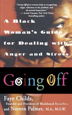 Coperta cărții 'Going Off: A Black Woman's Guide For Dealing With Anger And Stress - Faye Childs'