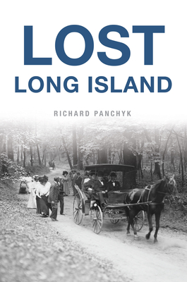 Lost Long Island - Richard Panchyk