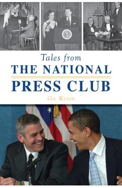 Coperta cărții 'Tales from the National Press Club - Gil Klein'