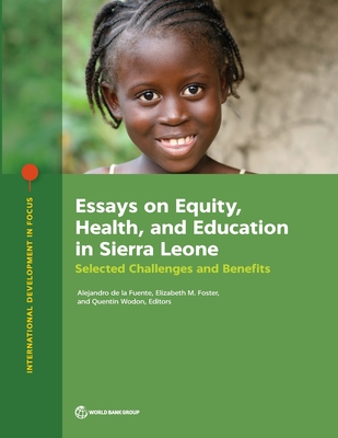 Essays on Equity, Health, and Education in Sierra Leone: Selected Challenges and Benefits - The World Bank