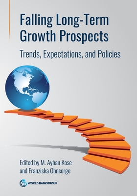 Falling Long-Term Growth Prospects: Trends, Expectations, and Policies - World Bank