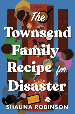 The Townsend Family Recipe for Disaster - Shauna Robinson