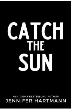 Catch the Sun - Jennifer Hartmann