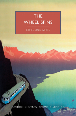 The Wheel Spins - Ethel White