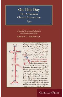 Poza produsului On This Day (May): The Armenian Church Synaxarion (Yaysmawurkʿ) - Edward G. Mathews
