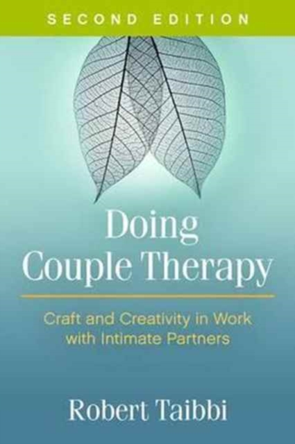 Doing Couple Therapy: Craft and Creativity in Work with Intimate Partners - Robert Taibbi