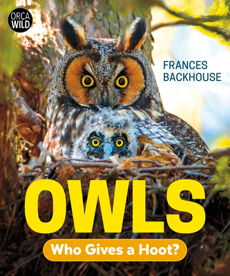 Owls: Who Gives a Hoot? - Frances Backhouse
