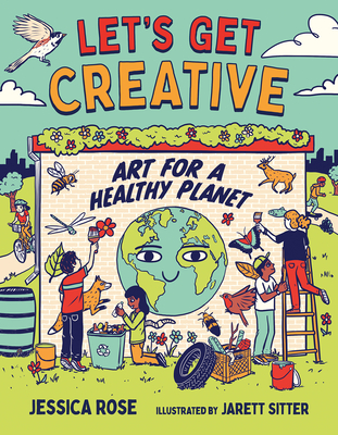 Let's Get Creative: Art for a Healthy Planet - Jessica Rose