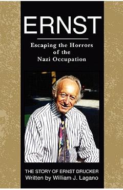 Coperta cărții 'Ernst: Escaping the Horrors of the Nazi Occupation - William J. Lagano'
