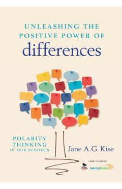 Coperta cărții 'Unleashing the Positive Power of Differences: Polarity Thinking in Our Schools - Jane A. G. Kise'