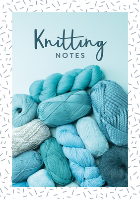 Knitting Notes - Charles David &.