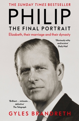 Philip: The Final Portrait - Gyles Brandreth