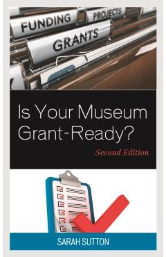 Poza produsului Is Your Museum Grant-Ready? - Sarah Sutton