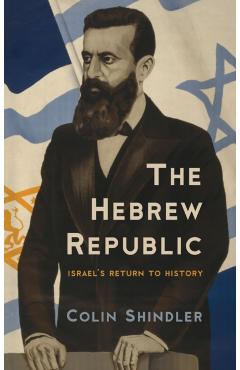 Coperta cărții 'The Hebrew Republic: Israel's Return to History - Colin Shindler'